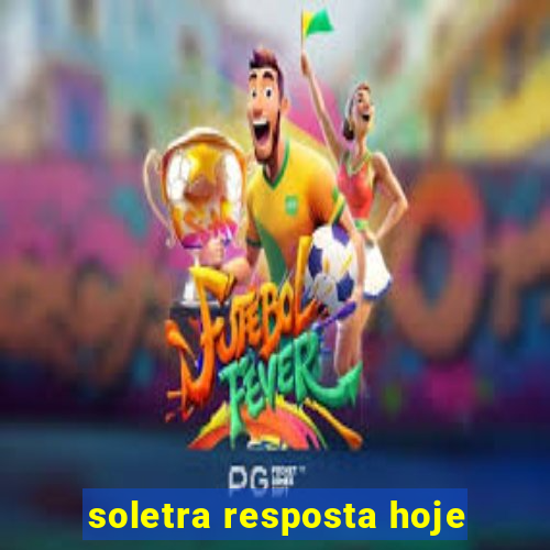 soletra resposta hoje